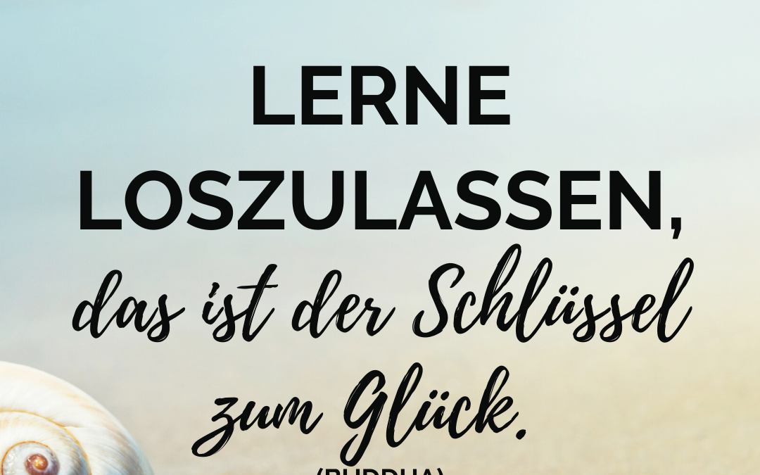 LOSLASSEN KÖNNEN: Wie dein Leben leichter wird